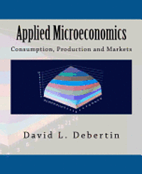 bokomslag Applied Microeconomics: Consumption, Production and Markets