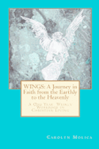 bokomslag Wings: A Journey in Faith from the Earthly to the Heavenly: A One Year Workbook in Christian Living