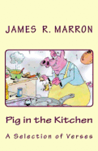 bokomslag Pig in the Kitchen: A Selection of Verses