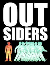 Outsiders: Not One Of Us: Interviews with unique, extraordinary and misunderstood people 1