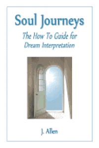 bokomslag Soul Journeys: The How To Guide for Dream Interpretation