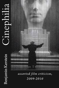 Benjamin Kerstein - Cinephilia: assorted film criticism, 2009-2010, Häftad. Tillgänglighet: Lägg i varukorg