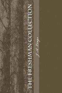 bokomslag The Freshman Collection: A linear narrative through a collection of poems.