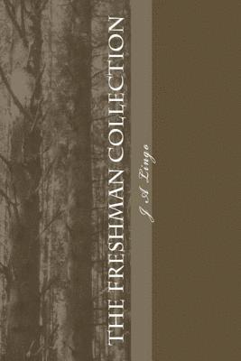 bokomslag The Freshman Collection: A linear narrative through a collection of poems.