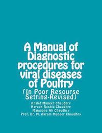 bokomslag A Manual of Diagnostic Procedures for Viral Diseases of Poultry: (in Poor Resourse Setting-Revised)