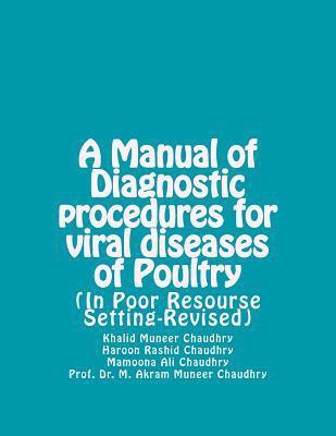 bokomslag A Manual of Diagnostic Procedures for Viral Diseases of Poultry: (in Poor Resourse Setting-Revised)