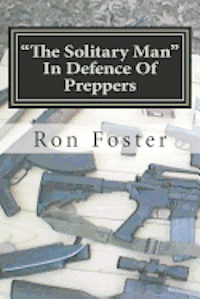The Solitary Man: In Defense of Preppers 1