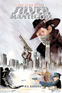 P. J. Lozito - The Sting of the Silver Manticore, Häftad