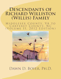 Descendants of Richard Williston (Willis) Family: Volume II, 2012 Edition 1