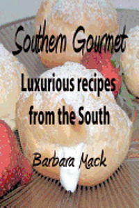 bokomslag Southern Gourmet: Luxurious gourmet recipes from the South