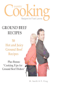 bokomslag Ground Beef Recipes: 50 Hot And Juicy Ground Beef Recipes