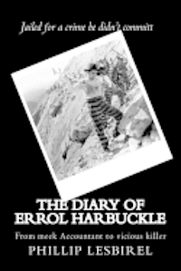 bokomslag The diary of Errol Harbuckle: From meek Accountant to vicious killer