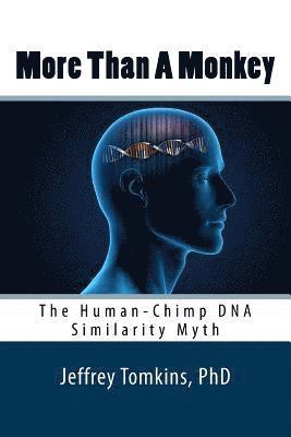 More Than a Monkey: The Human-Chimp DNA Similarity Myth 1