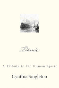 bokomslag Titanic: A Tribute to the Human Spirit