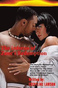 bokomslag The Inferno of Zane's Redemption: The hunt for redeeming love and a heart revealed for the other man in her life. It was either for love or legacy. Sh