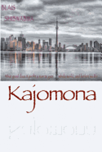 bokomslag Kajomona (Limited Edition): What good does it profit a man to gain the whole world, and forfeit his life...