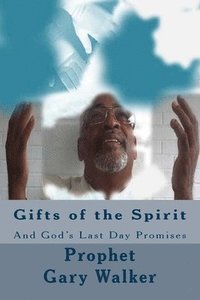 bokomslag Gifts of the Spirit: And God's Last Day Promises: And God's Last Day Promises