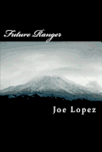 Joe Lopez - Future Ranger: The Wild West in the Twenty-First Century, Häftad