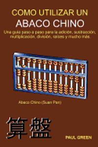 Cómo Utilizar Un Abaco Chino: (Edición en Español) 1