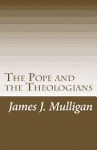 bokomslag The Pope and the Theologians: The Humanae Vitae Controversy