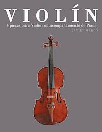 bokomslag Violín: 4 Piezas Para Violín Con Acompañamiento de Piano