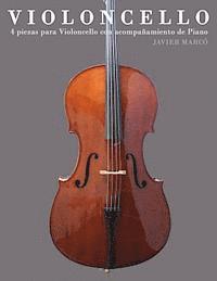 bokomslag Violoncello: 4 Piezas Para Violoncello Con Acompañamiento de Piano