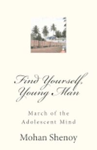 Find Yourself, Young Man: March of the Adolescent Mind 1