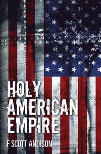 bokomslag Holy American Empire