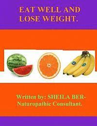 EAT WELL AND Lose WEIGHT. 1