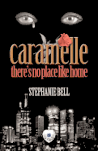 Stephanie Bell - Caramelle: there's no place like home, Häftad. Tillgänglighet: Lägg i varukorg