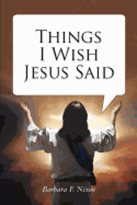 Things I Wish Jesus Said 1