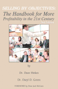 bokomslag Selling By Objectives: The Handbook for More Profitability in the 21st Century (Second Edition)