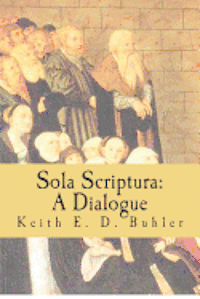 bokomslag Sola Scriptura: A Dialogue