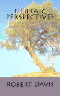 Robert B. Davis - Hebraic Perspectives, Häftad