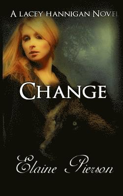 Elaine Pierson - Change: A Lacey Hannigan Novel, Häftad