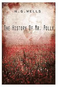 H. Wells - The History Of Mr. Polly, Häftad