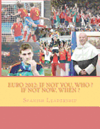bokomslag Euro 2012: If not you who, if not now when