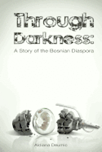 bokomslag Through Darkness: A Story of the Bosnian Diaspora