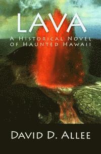 bokomslag Lava: A Historical Novel of Haunted Hawaii