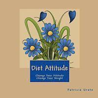 bokomslag Diet Attitude: Change Your Attitude Change Your Weight