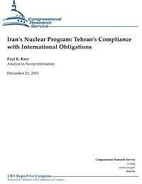 Congressional Research Service, Paul K. Kerr - Iran's Nuclear Program: Tehran's Compliance with International Obligations, Häftad