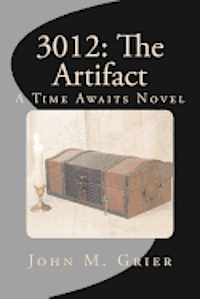 3012: The Artifact: a Time Awaits Novel 1