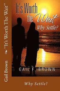 bokomslag "It's Worth The Wait": Why Settle?