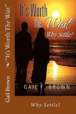 bokomslag "It's Worth The Wait": Why Settle?