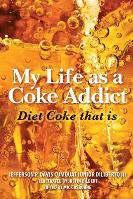 bokomslag My Life as a Coke Addict