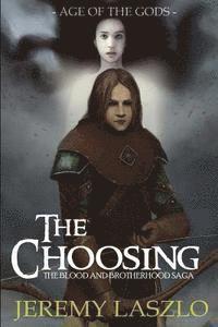 bokomslag The Choosing: Book One of The Blood and Brotherhood Saga