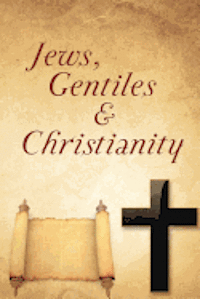 bokomslag Jews, Gentiles, and Christianity