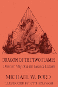 bokomslag Dragon of the Two Flames: Demonic Magick & the Gods of Canaan