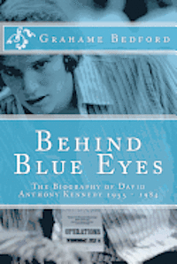 bokomslag Behind Blue Eyes: The Biography of David Anthony Kennedy