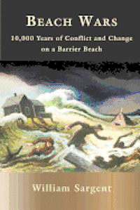 Beach Wars: 10,000 Years on a Barrier Beach